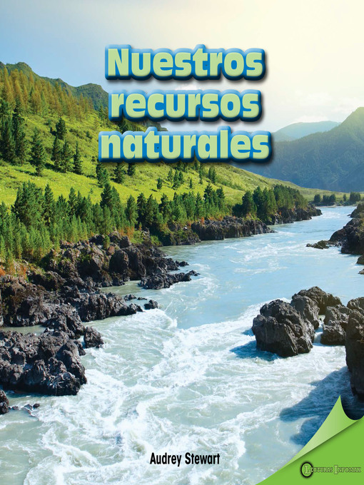 Title details for Nuestros recursos naturales (Our Natural Resources) by Audrey Stewart - Available